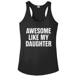 Funny Dad Fathers Day Awesome Like My Daughter Ladies PosiCharge Competitor Racerback Tank