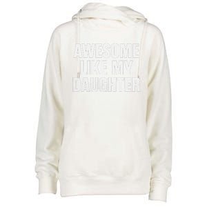 Funny Dad Fathers Day Awesome Like My Daughter Womens Funnel Neck Pullover Hood