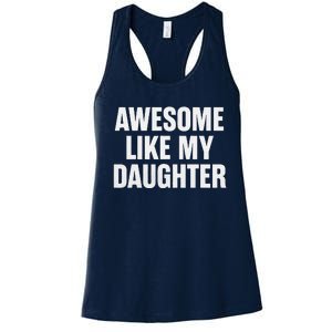 Funny Dad Fathers Day Awesome Like My Daughter Women's Racerback Tank