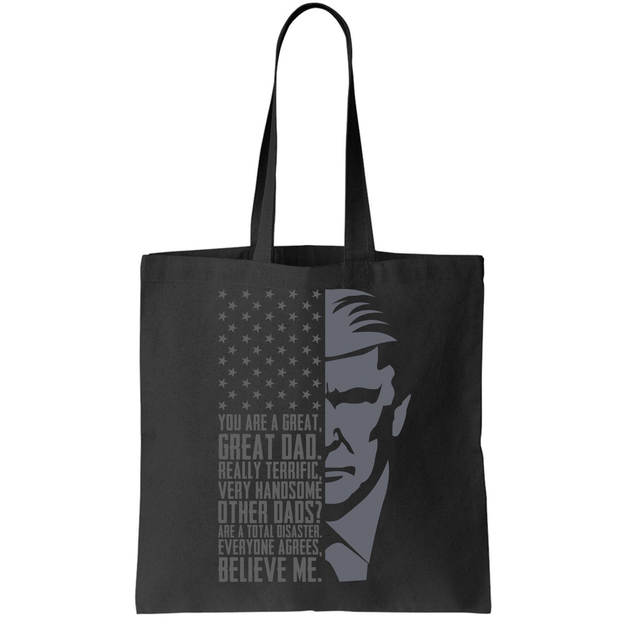 Fathers Day Funny Dad Shirts Great Dad Donald Trump Father's Day Gift Tee Bag