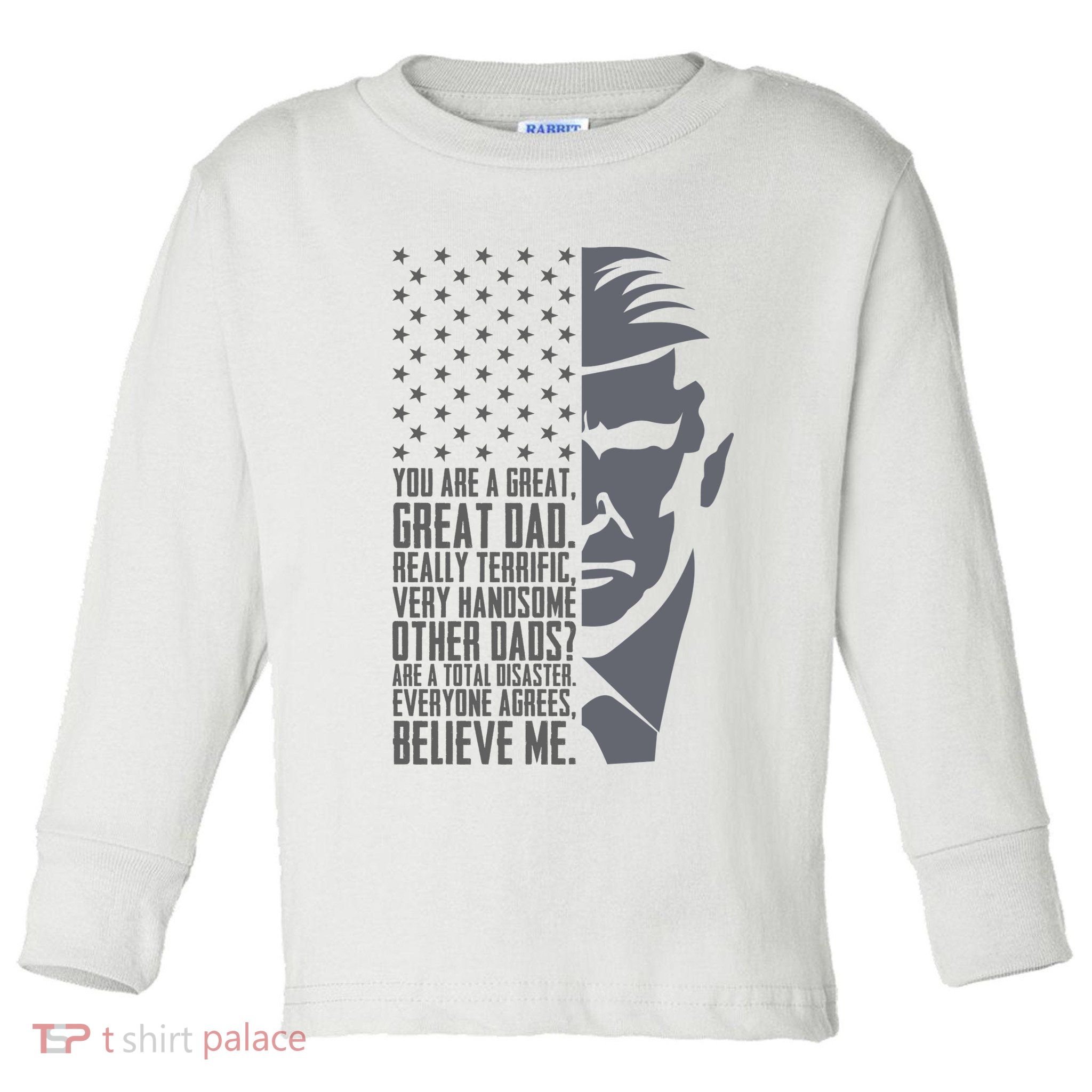 Fathers Day Funny Dad Shirts Great Dad Donald Trump Father's Day Gift Tee Toddler Long Sleeve Shirt