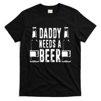 Fathers Day Funny Daddy Needs A Beer T-Shirt