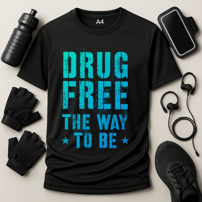 Funny Drug Free The Way To Be Clean Na Inspirational Funny Gift Cooling Performance Crew T-Shirt