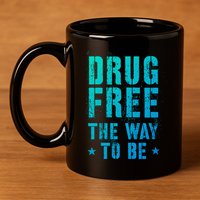 Funny Drug Free The Way To Be Clean Na Inspirational Funny Gift 11oz C Handle Ceramic Mug