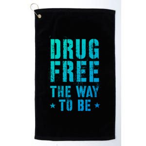 Funny Drug Free The Way To Be Clean Na Inspirational Funny Gift Platinum Collection Golf Towel