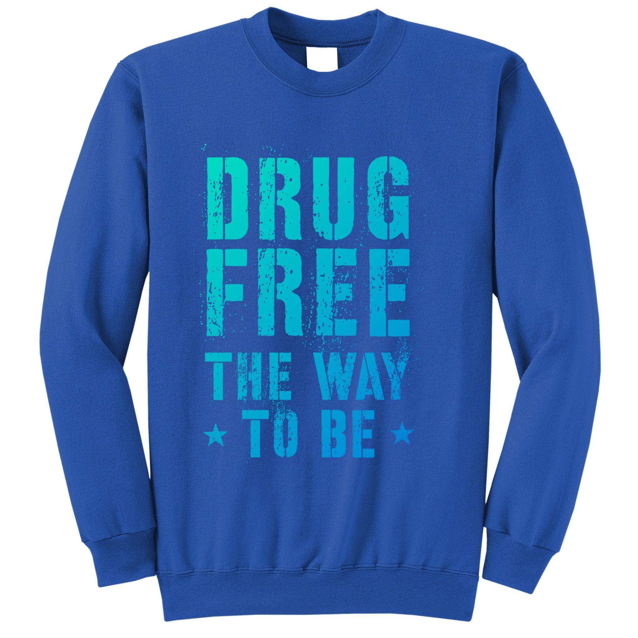 Funny Drug Free The Way To Be Clean Na Inspirational Funny Gift Sweatshirt
