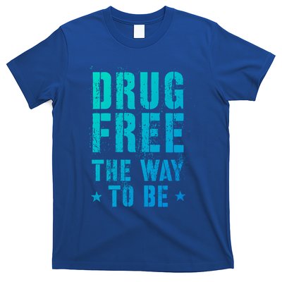 Funny Drug Free The Way To Be Clean Na Inspirational Funny Gift T-Shirt