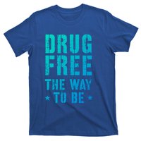 Funny Drug Free The Way To Be Clean Na Inspirational Funny Gift T-Shirt