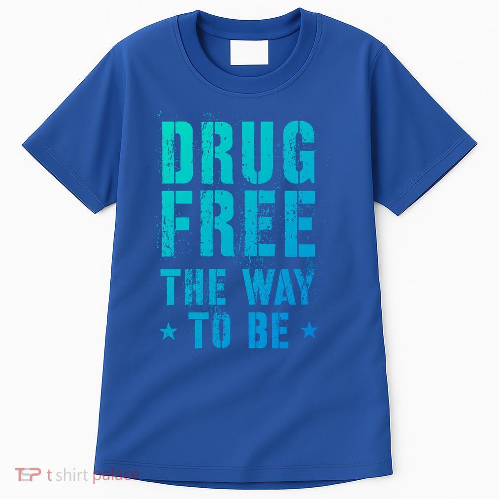 Funny Drug Free The Way To Be Clean Na Inspirational Funny Gift Tall T-Shirt