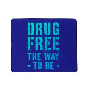 Funny Drug Free The Way To Be Clean Na Inspirational Funny Gift Mousepad