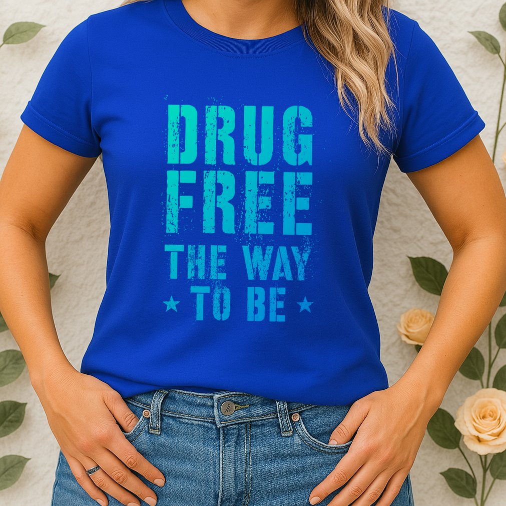 Funny Drug Free The Way To Be Clean Na Inspirational Funny Gift Womens T-Shirt
