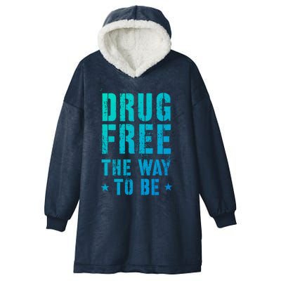 Funny Drug Free The Way To Be Clean Na Inspirational Funny Gift Hooded Wearable Blanket