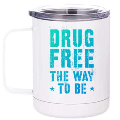 Funny Drug Free The Way To Be Clean Na Inspirational Funny Gift 12 oz Stainless Steel Tumbler Cup