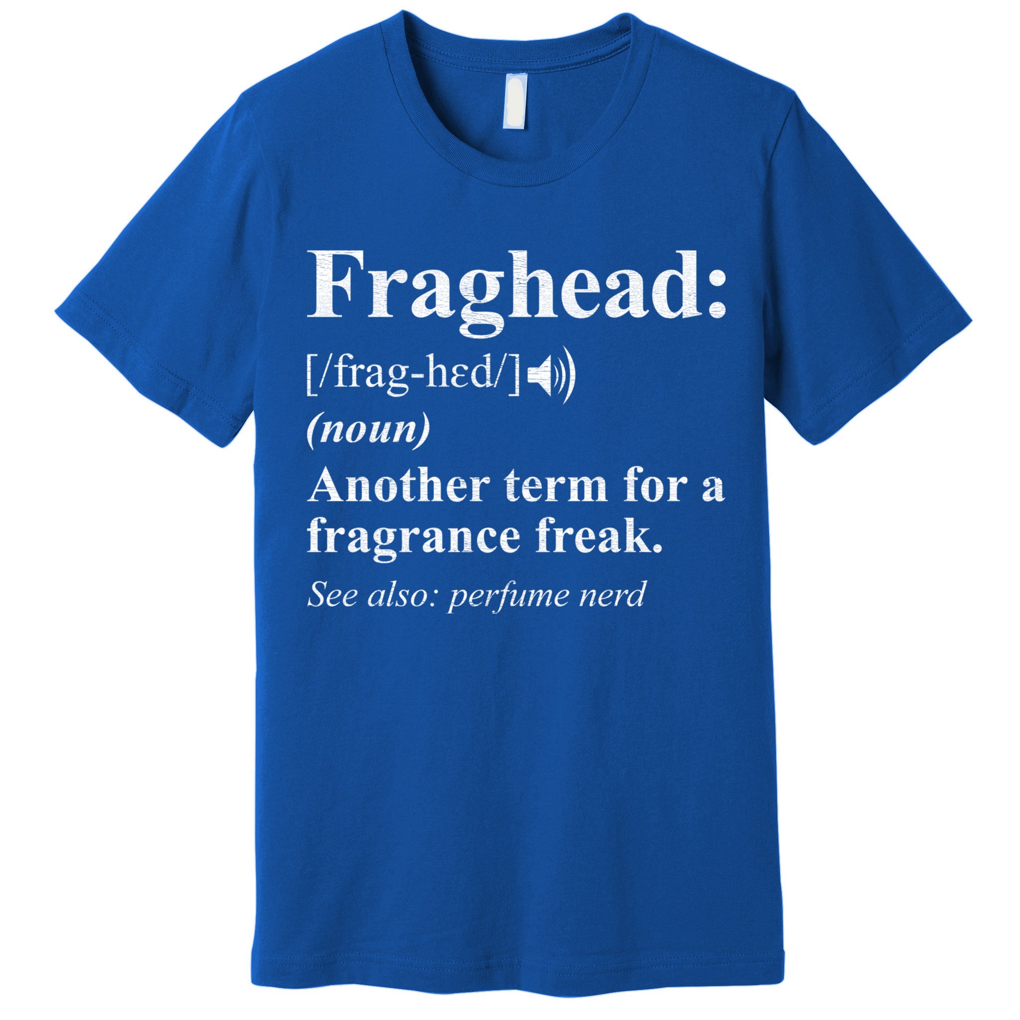 Fraghead Definition Fragrance Lover Gift Cool Gift Premium T-Shirt