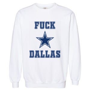 Fuck Dallas Garment-Dyed Sweatshirt