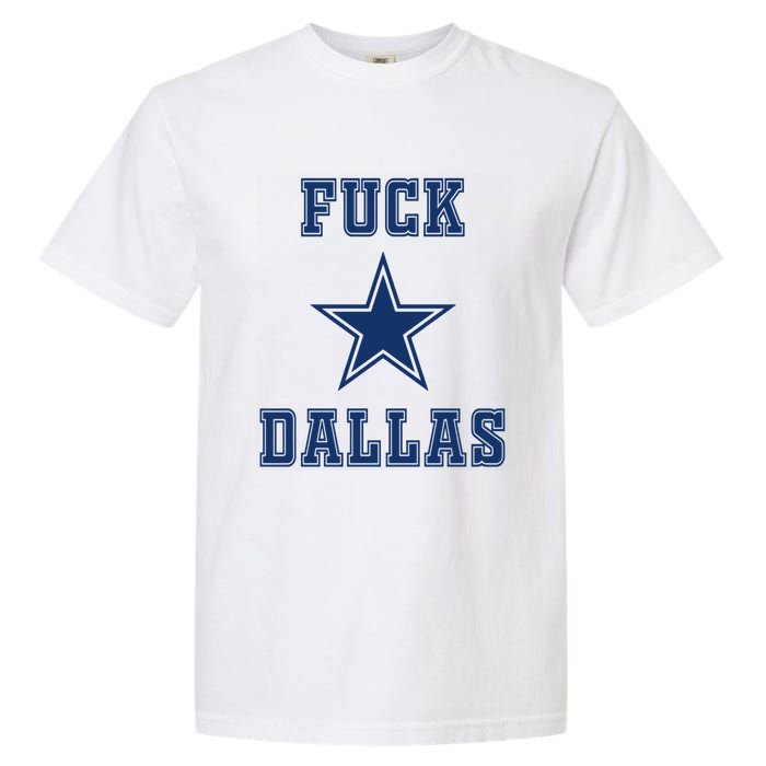 Fuck Dallas Garment-Dyed Heavyweight T-Shirt