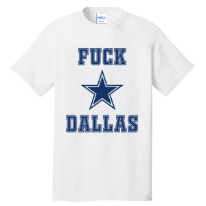 Fuck Dallas Tall T-Shirt