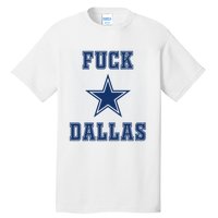 Fuck Dallas Tall T-Shirt