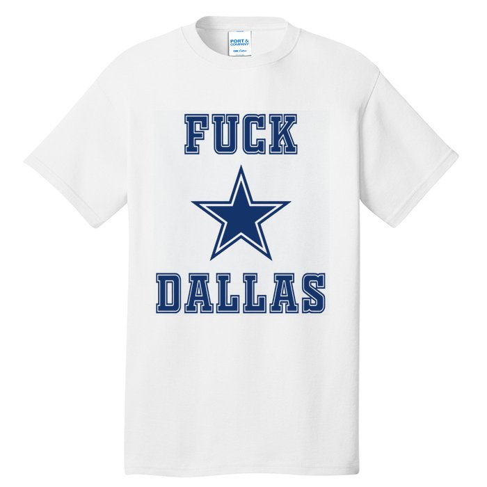 Fuck Dallas Tall T-Shirt