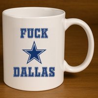 Fuck Dallas 11oz C Handle Ceramic Mug