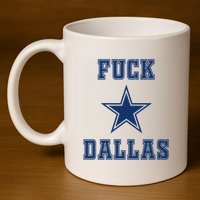 Fuck Dallas 11oz C Handle Ceramic Mug