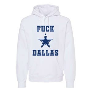 Fuck Dallas Premium Hoodie