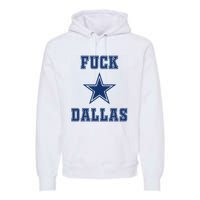 Fuck Dallas Premium Hoodie