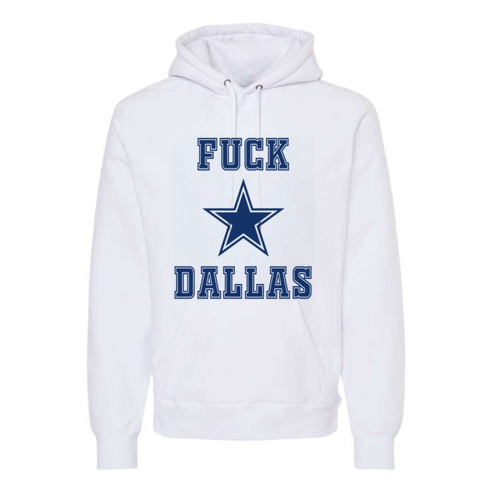 Fuck Dallas Premium Hoodie