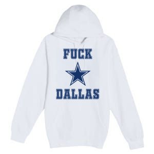 Fuck Dallas Premium Pullover Hoodie