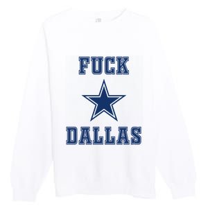 Fuck Dallas Premium Crewneck Sweatshirt