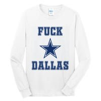 Fuck Dallas Tall Long Sleeve T-Shirt