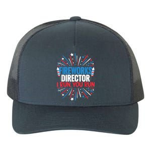 Fireworks Director Funny 4th Of July Firework Director Gift Yupoong Adult 5-Panel Trucker Hat