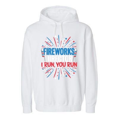 Fireworks Director Funny 4th Of July Firework Director Gift Garment-Dyed Fleece Hoodie