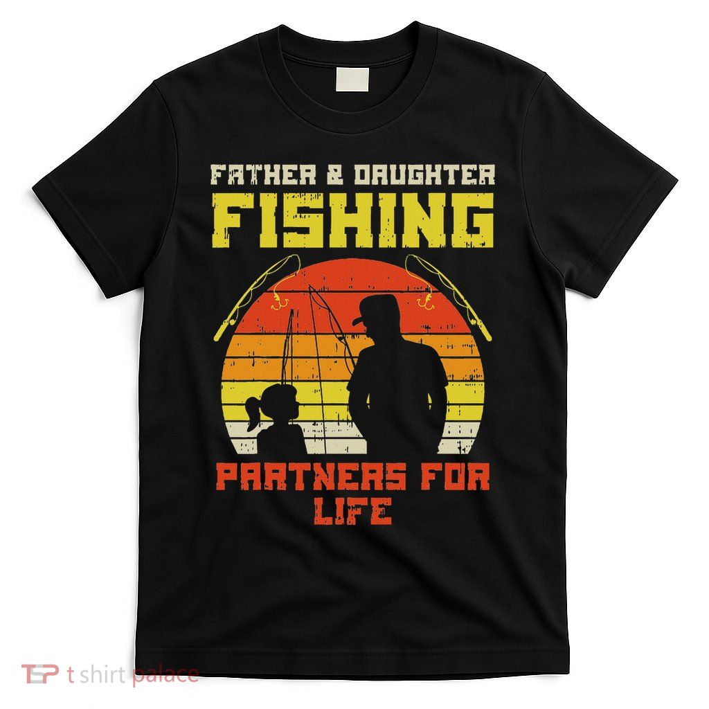 Father Daughter Fishing Partner For Life Retro Matching Gift T-Shirt