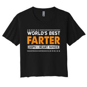 Fathers Day Funny Worlds Best Farter I Mean Father Women's Crop Top Tee