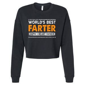 Fathers Day Funny Worlds Best Farter I Mean Father Cropped Pullover Crew