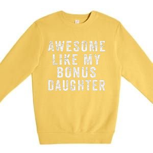 Fathers Day From Stepdaughter Awesome Like My Daughter Premium Crewneck Sweatshirt