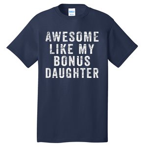 Fathers Day From Stepdaughter Awesome Like My Daughter Tall T-Shirt