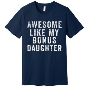 Fathers Day From Stepdaughter Awesome Like My Daughter Premium T-Shirt