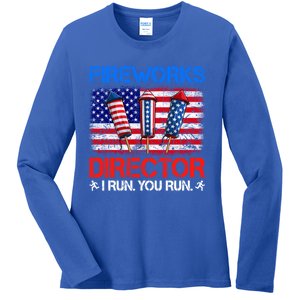 Fireworks Director Funny I Run You Run Funny 4th Of July Gift Ladies Long Sleeve Shirt