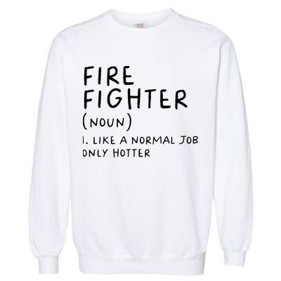 Firefighter Definition Funny Garment-Dyed Sweatshirt