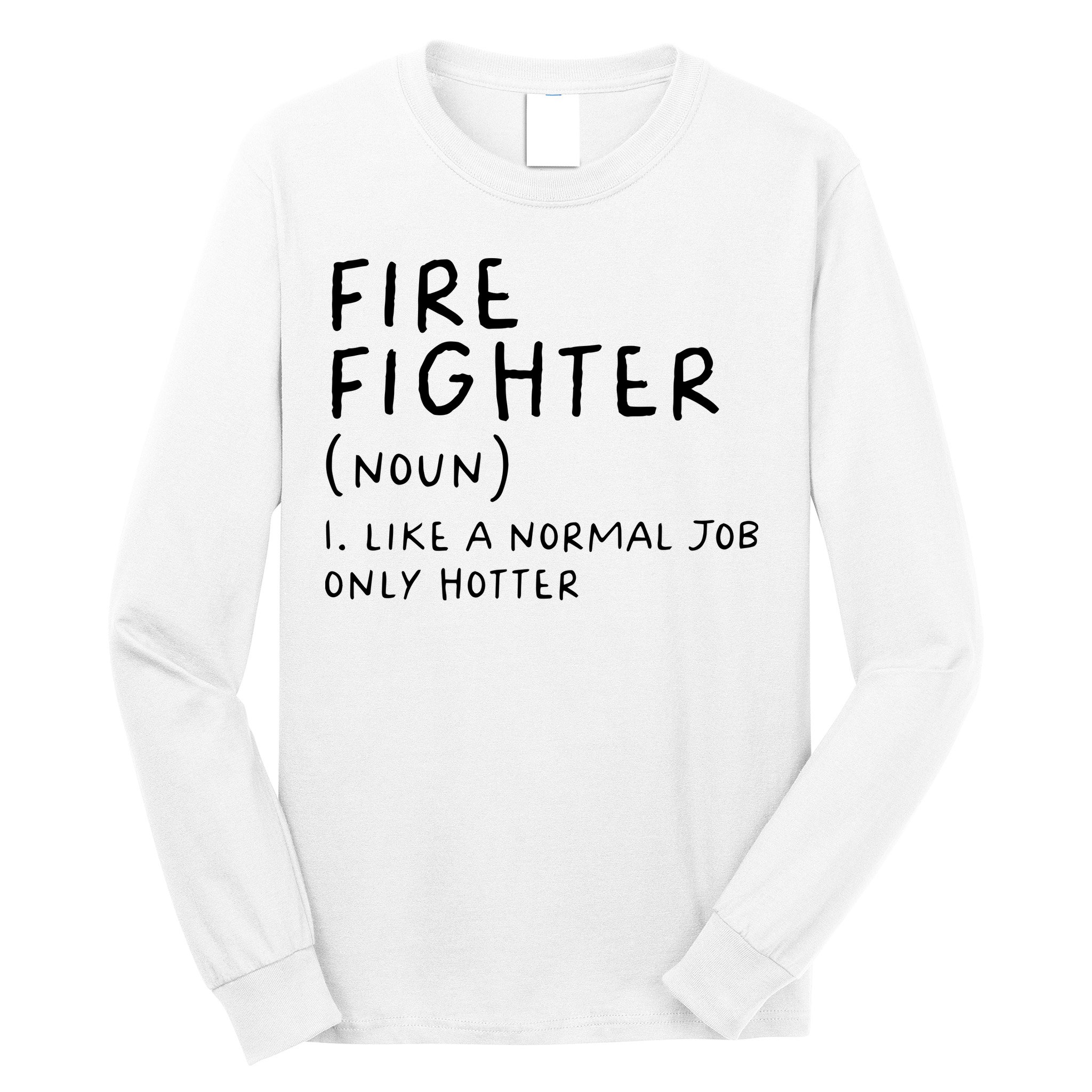 Firefighter Definition Funny Long Sleeve Shirt