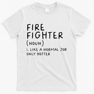 Firefighter Definition Funny T-Shirt