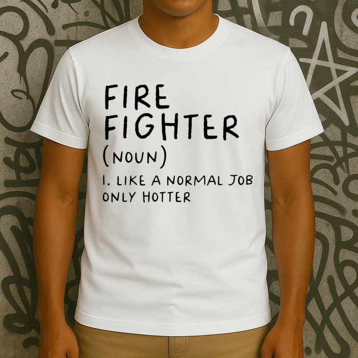 Firefighter Definition Funny T-Shirt