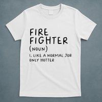 Firefighter Definition Funny T-Shirt