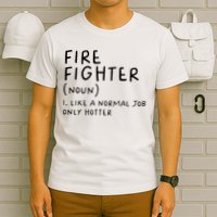 Firefighter Definition Funny T-Shirt