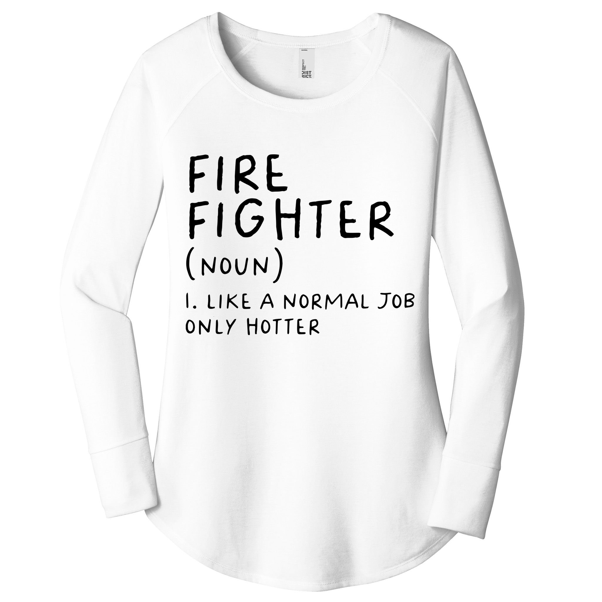 Firefighter Definition Funny Women's Perfect Tri Tunic Long Sleeve Shirt