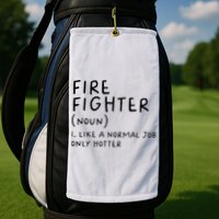 Firefighter Definition Funny Golf Towel