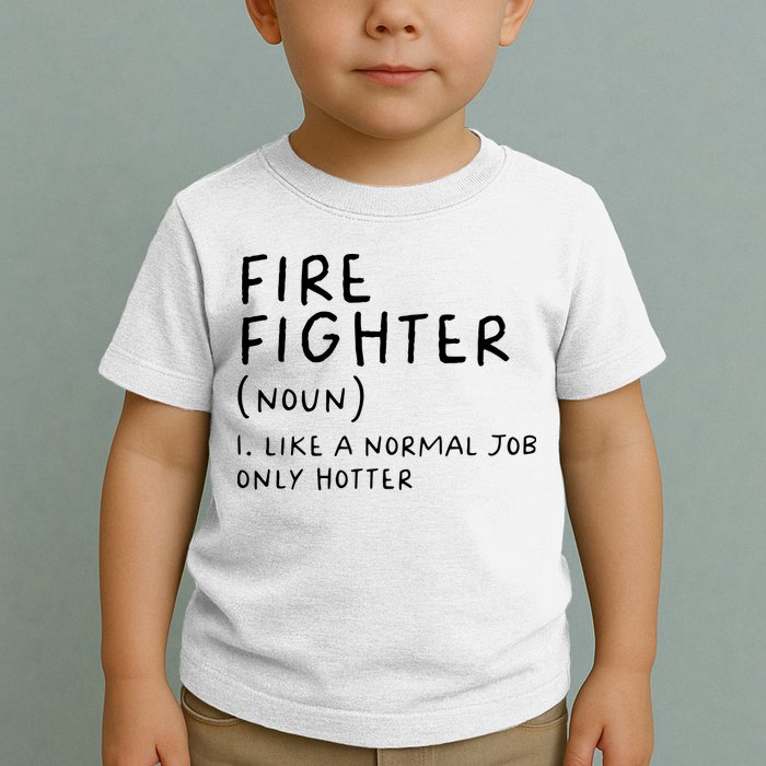 Firefighter Definition Funny Toddler T-Shirt