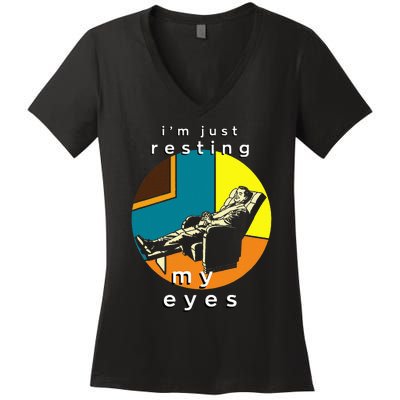 FatherS Day Funny IM Just Resting My Eyes Women's V-Neck T-Shirt